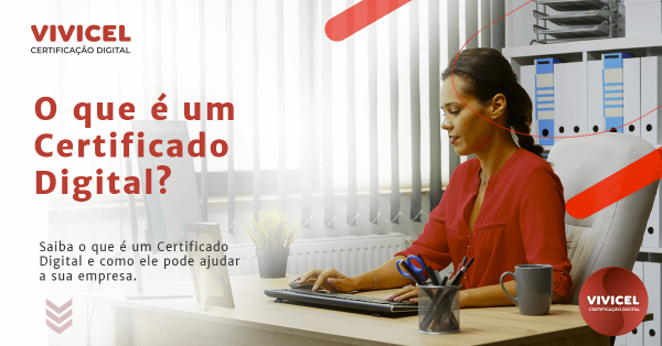 O QUE É UM CERTIFICADO DIGITAL?