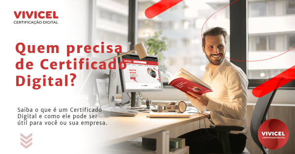 QUEM PRECISA DE CERTIFICADO DIGITAL?